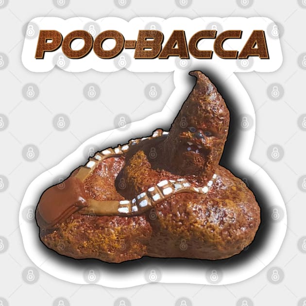 Poo-Bacca Sticker by Fan Boy Fun Designs by Darth Skippy